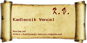 Kadlecsik Vencel névjegykártya